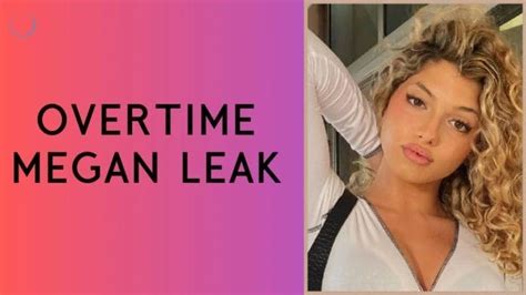 overtime leaks|The Overtime Megan Leaks Controversy: An In